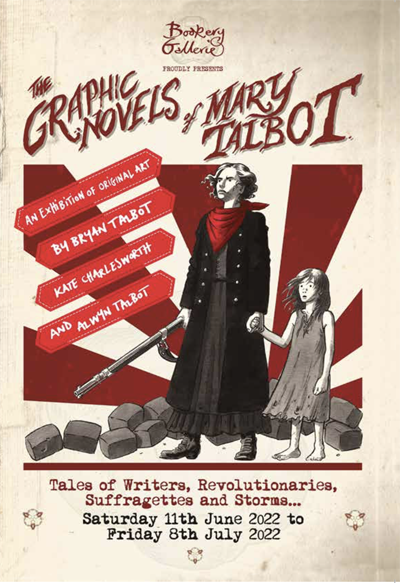 An exhibition of the art from the graphic novels of Mary Talbot at the Bookery Gallery, until Friday 8 July, by Bryan Talbot. Kate Charlesworth and Alwyn Talbot.
