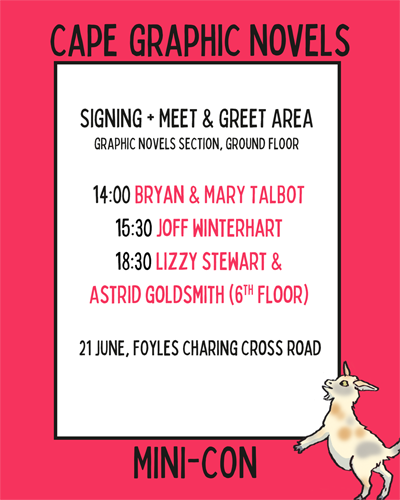 Bryan and Mary will be signing at the Jonathan Cape Graphic Novel Event on Saturday 21st June at Foyle's, 107 Charing Cross Road, London WC2H 0DT.