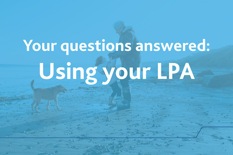 Using your LPA
