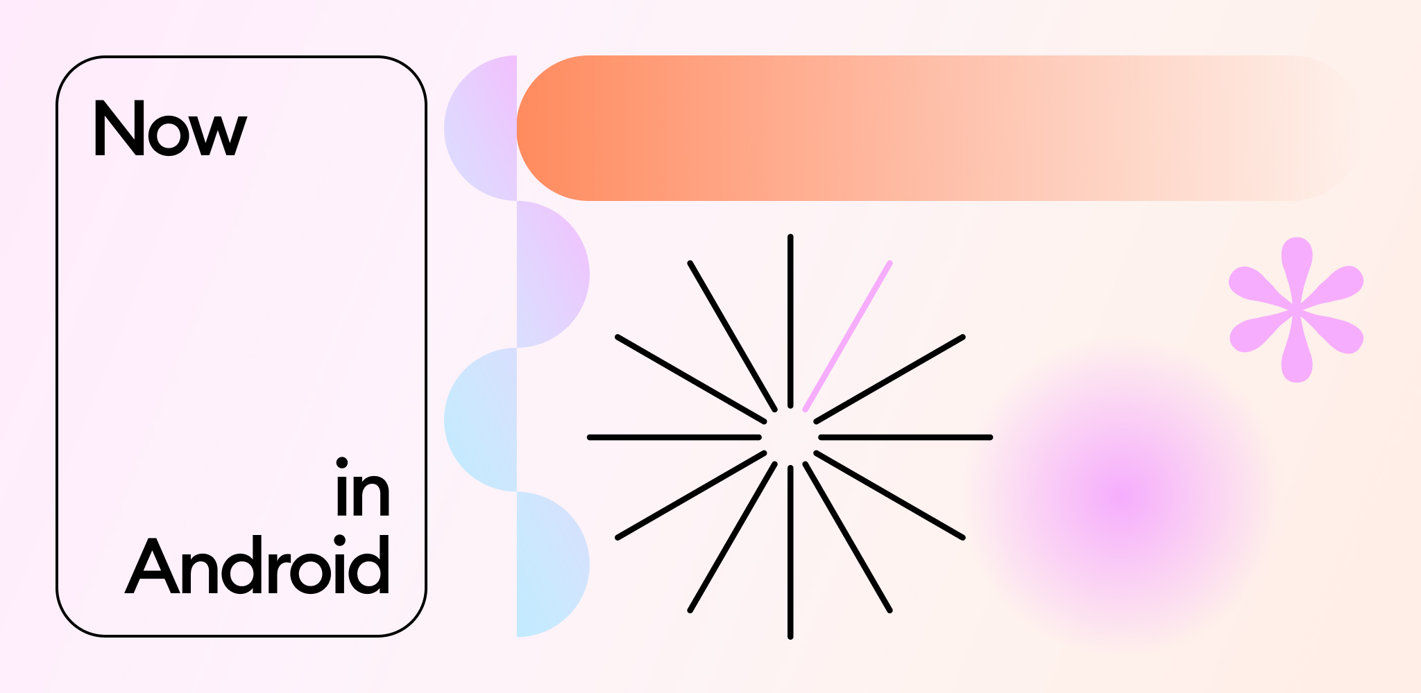 Now in Android Now in Android