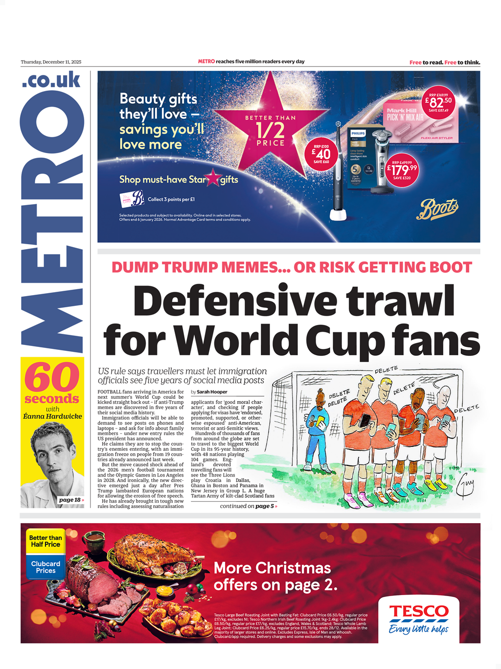 The headline on the front page of the Metro reads: “Defensive trawl for World Cup fans".