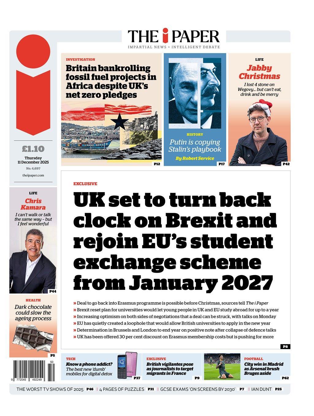 The headline on the front page of the i Paper reads: “UK set to turn back clock on Brexit and rejoin EU's student exchange scheme from January 2027”.