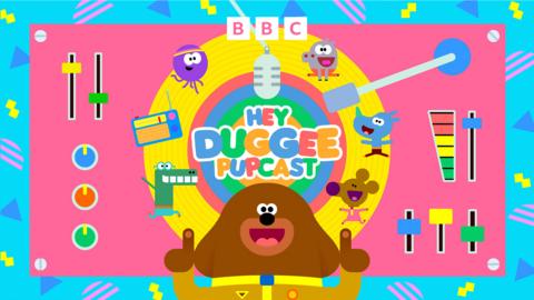 Listen to the Hey Duggee Pupcast on BBC Sounds